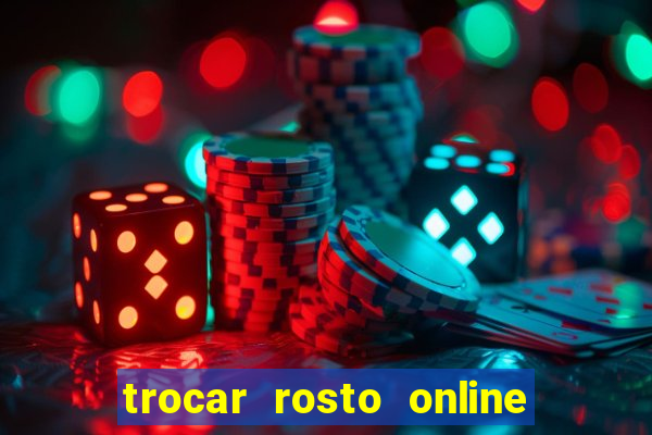 trocar rosto online grátis colocar rosto em vídeo online