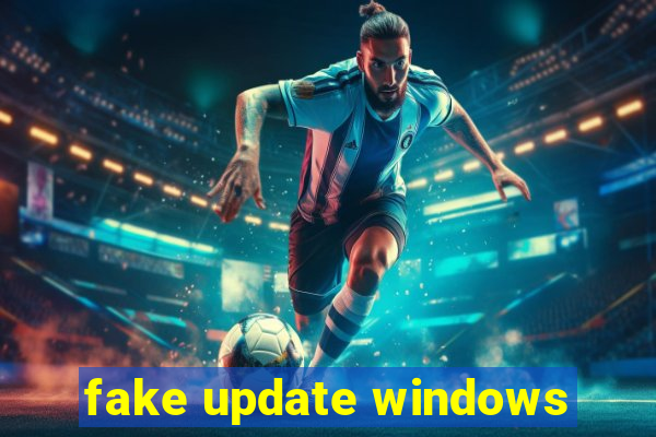 fake update windows