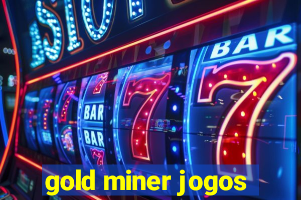 gold miner jogos