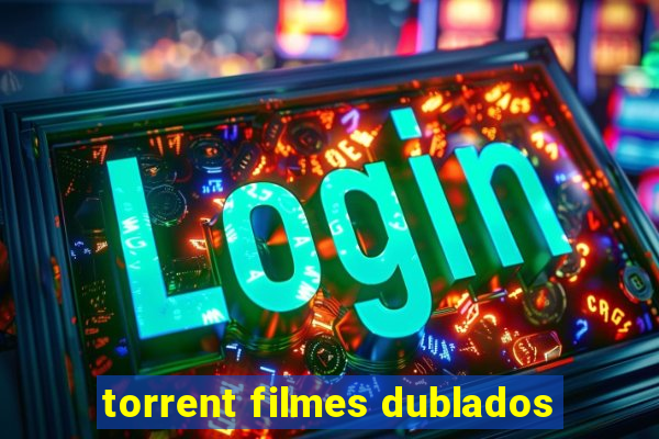 torrent filmes dublados