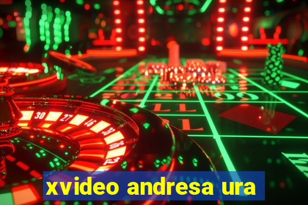 xvideo andresa ura