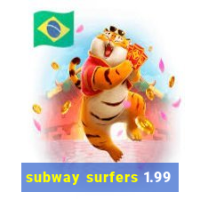 subway surfers 1.99