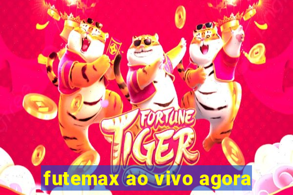 futemax ao vivo agora