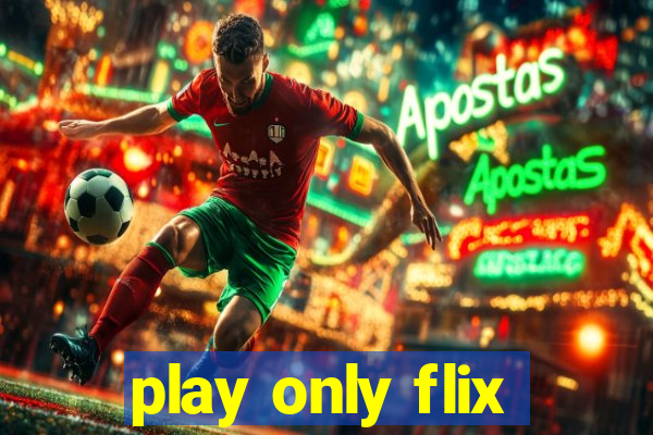 play only flix