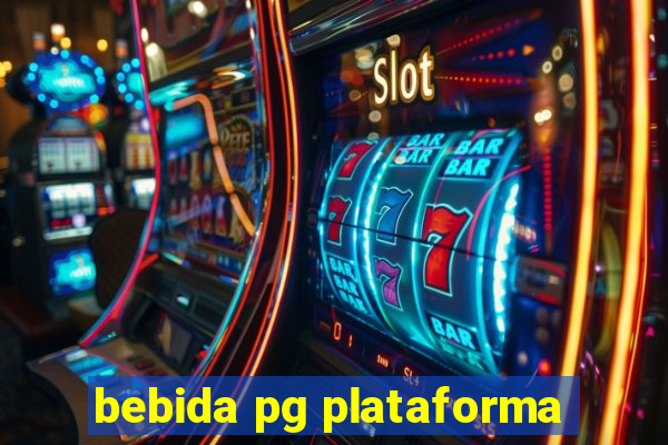 bebida pg plataforma