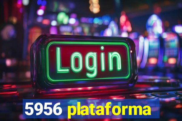 5956 plataforma