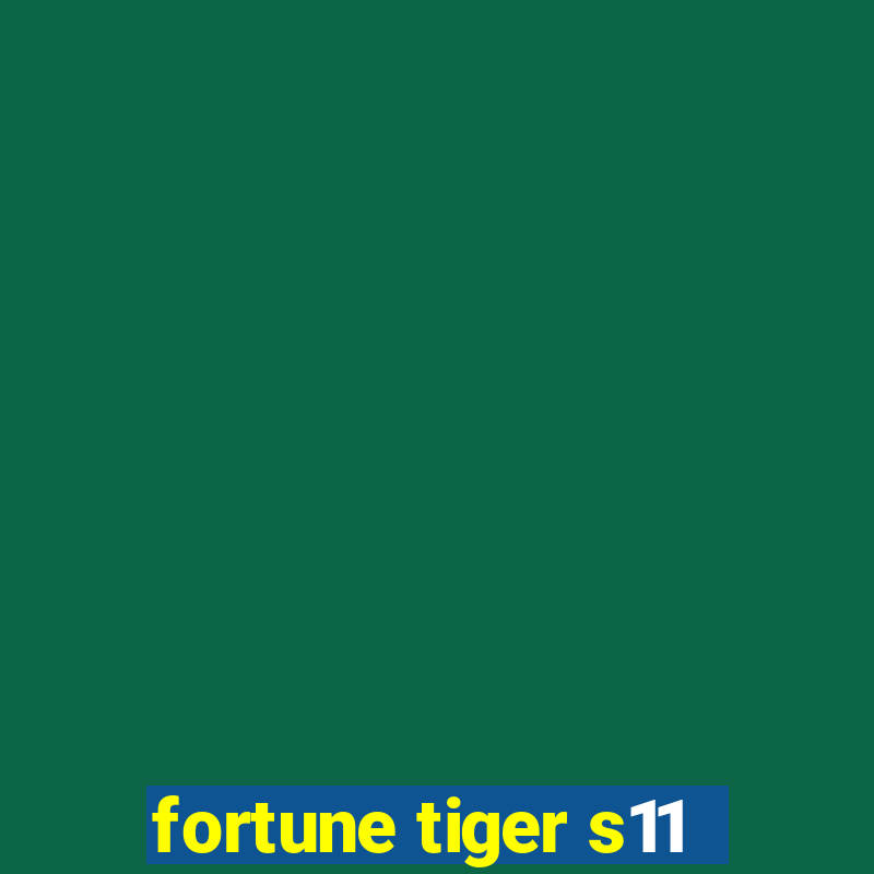 fortune tiger s11