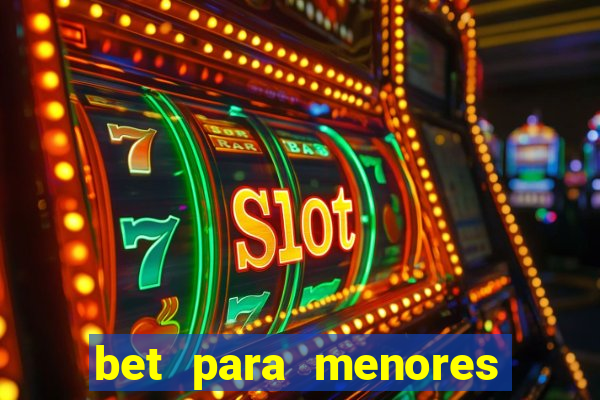 bet para menores de 18