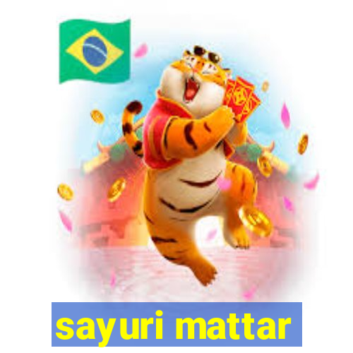 sayuri mattar