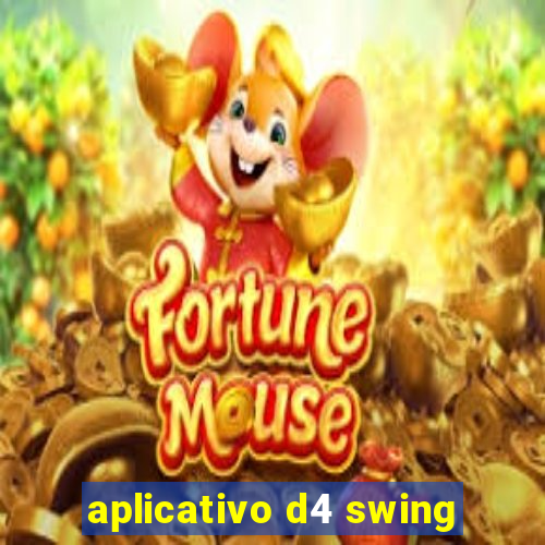 aplicativo d4 swing