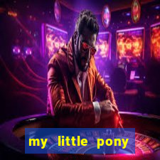 my little pony jogos de vestir