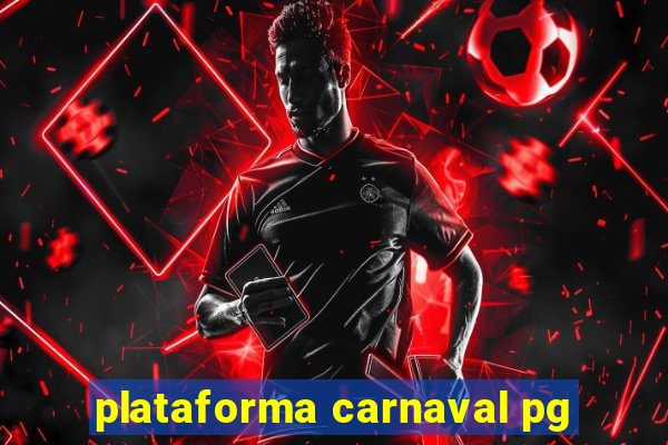 plataforma carnaval pg