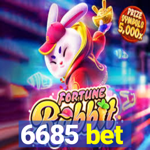 6685 bet