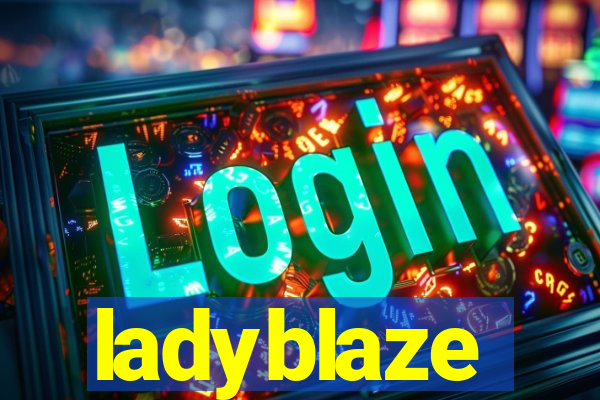 ladyblaze