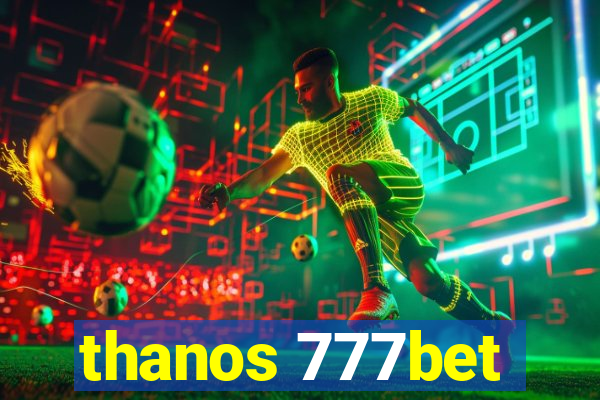 thanos 777bet