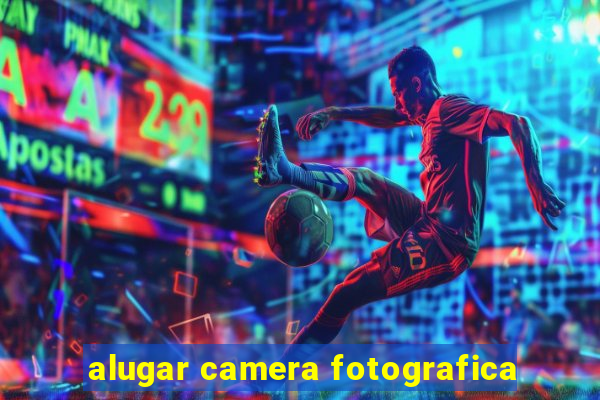 alugar camera fotografica