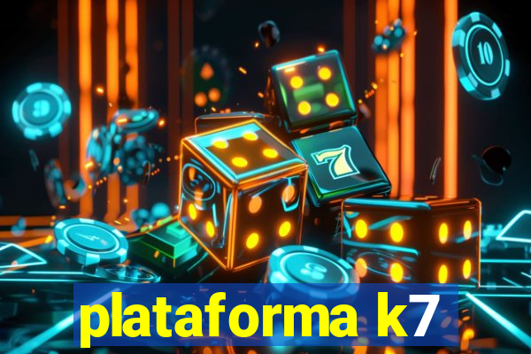 plataforma k7