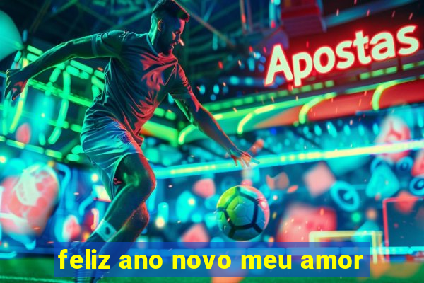 feliz ano novo meu amor