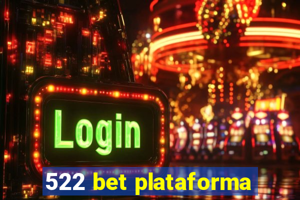 522 bet plataforma