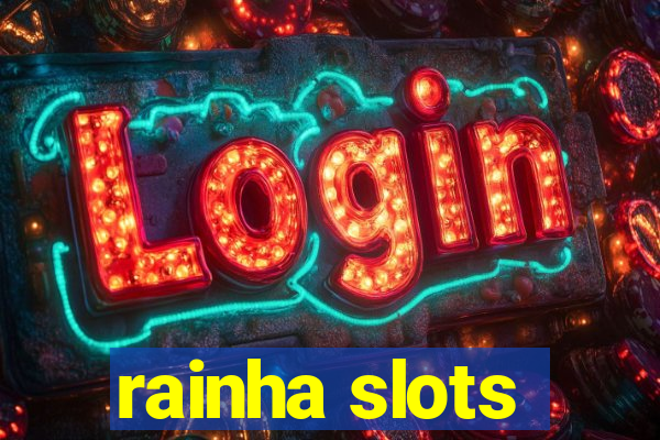 rainha slots