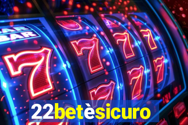 22betèsicuro