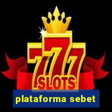 plataforma sebet