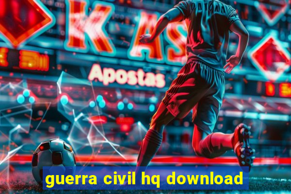 guerra civil hq download