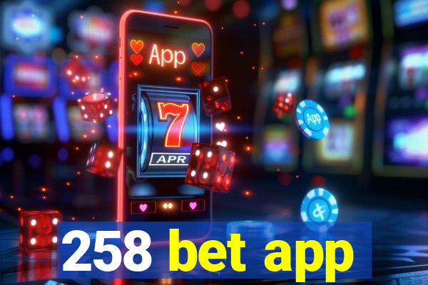 258 bet app