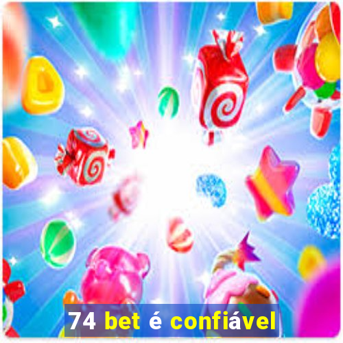 74 bet é confiável