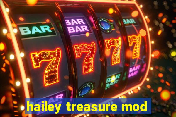 hailey treasure mod