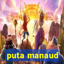 puta manaud