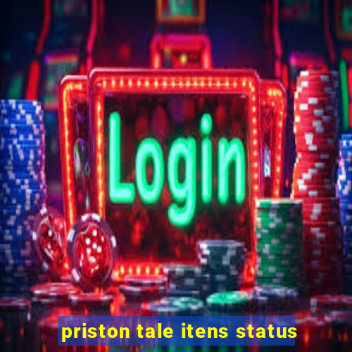 priston tale itens status