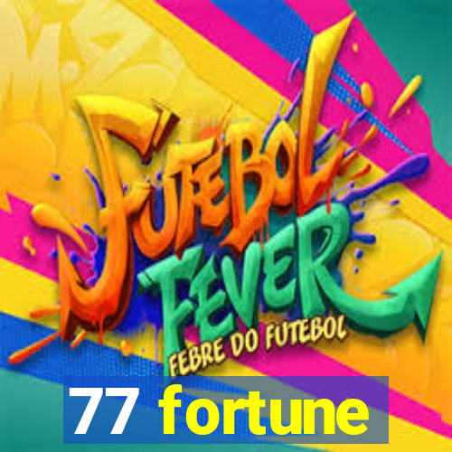 77 fortune