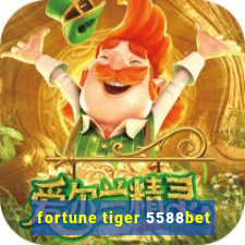 fortune tiger 5588bet