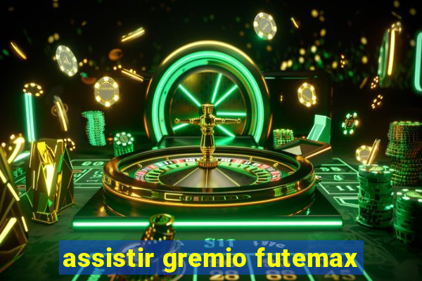 assistir gremio futemax