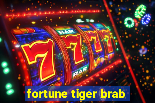 fortune tiger brab