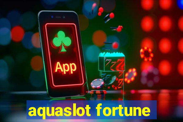 aquaslot fortune