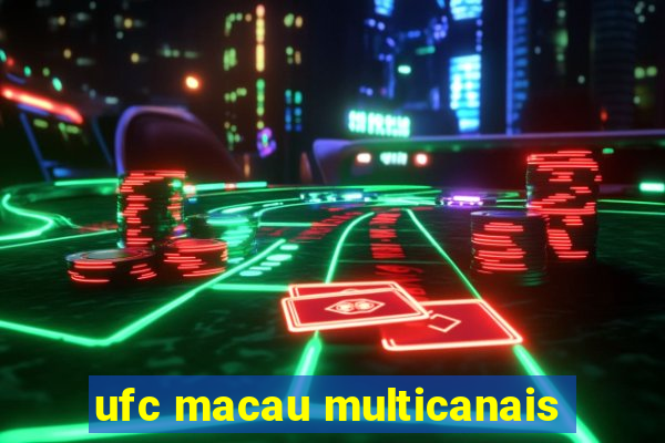 ufc macau multicanais