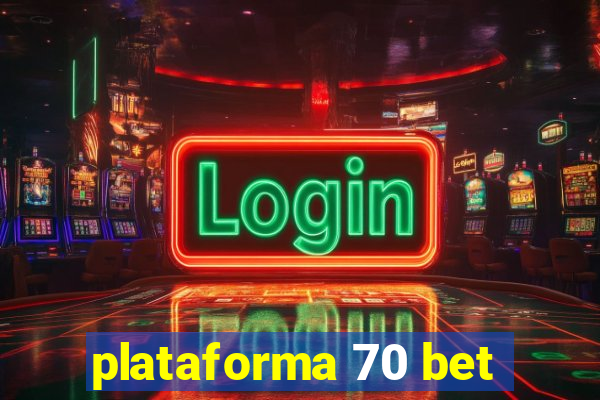 plataforma 70 bet