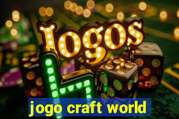 jogo craft world