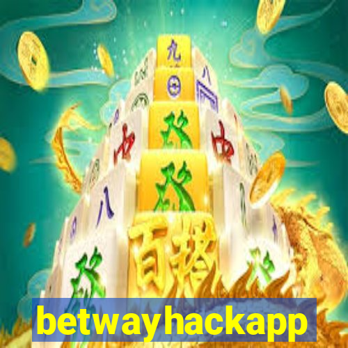 betwayhackapp