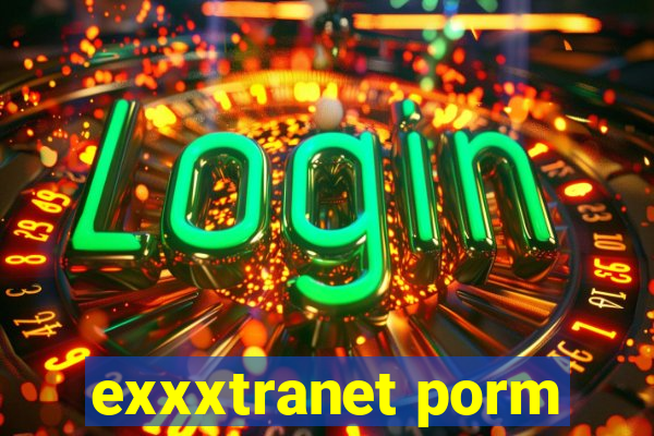 exxxtranet porm