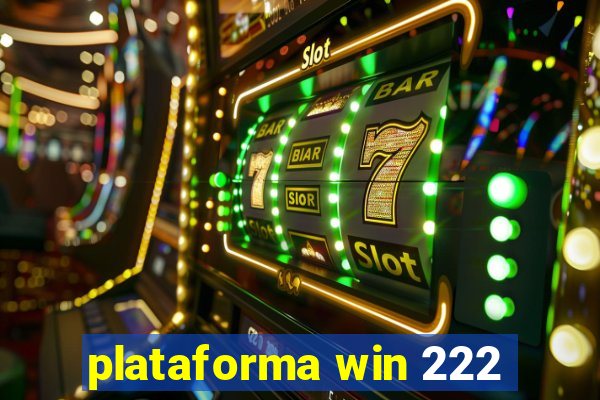 plataforma win 222