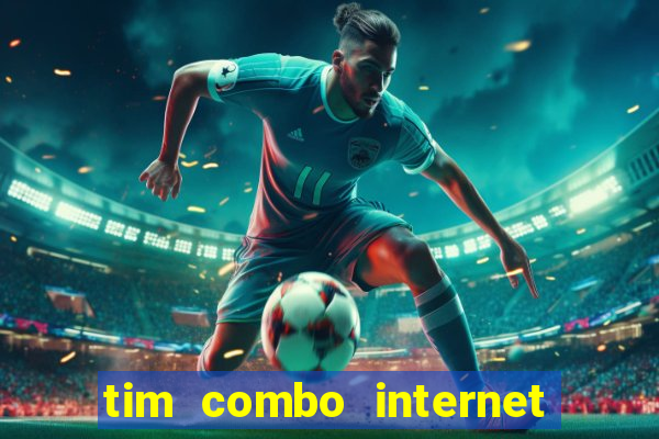 tim combo internet e celular