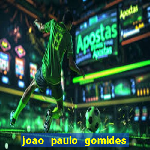 joao paulo gomides dos santos