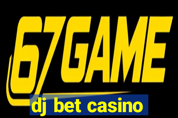 dj bet casino