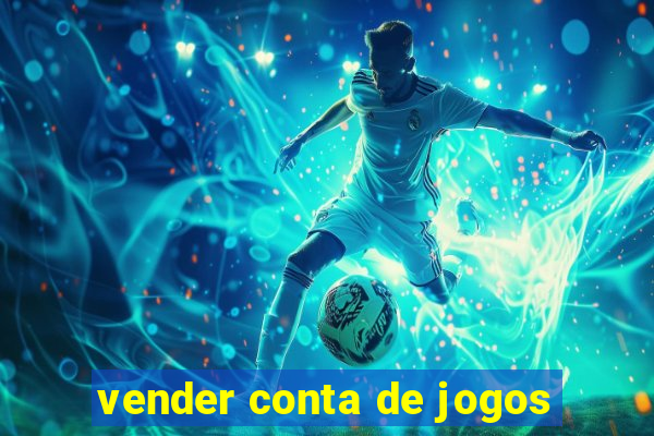 vender conta de jogos