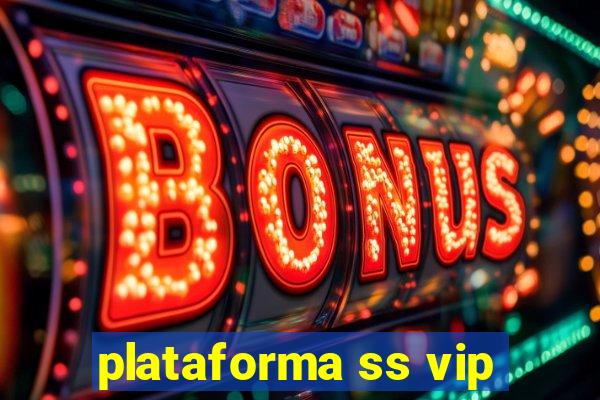 plataforma ss vip