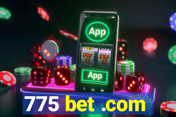 775 bet .com