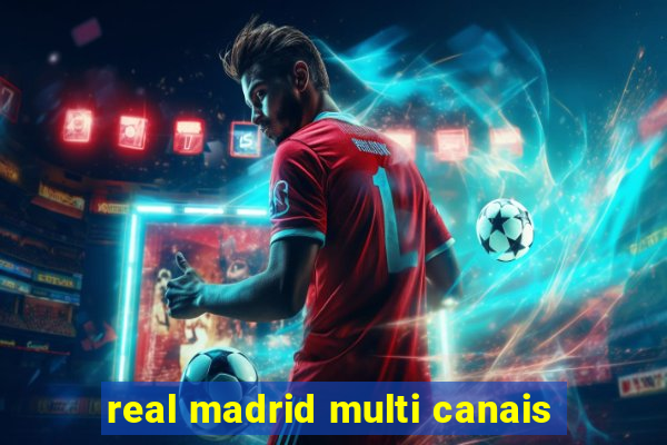 real madrid multi canais